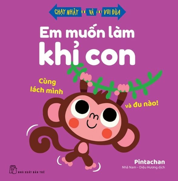 EM MUỐN LÀM KHỈ CON - CÙNG LÁCH MÌNH VÀ ĐU NÀO!