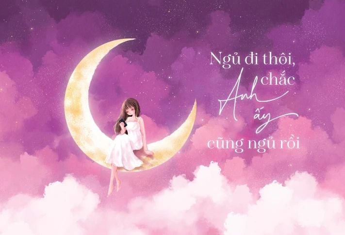  Ngủ Đi Thôi, Chắc Anh Ấy Cũng Ngủ Rồi 