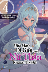  Phá Đạo Dị Giới Cùng Nữ Thần Không Tín Đồ - Tập 4 (Bản Thường) 