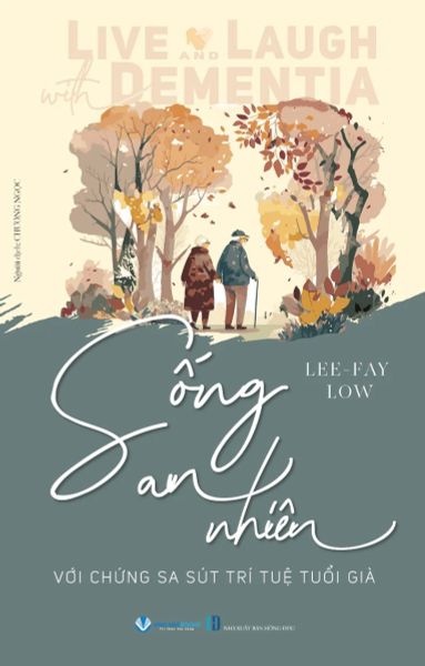 Sống An Nhiên Với Chứng Sa Sút Trí Tuệ Tuổi Già