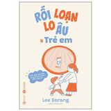  Rối Loạn Lo Âu Ở Trẻ Em 