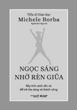  Ngọc Sáng Nhờ Rèn Giũa - Bảy Tính Cách Cần Có Để Trẻ Tỏa Sáng Và Thành Công 