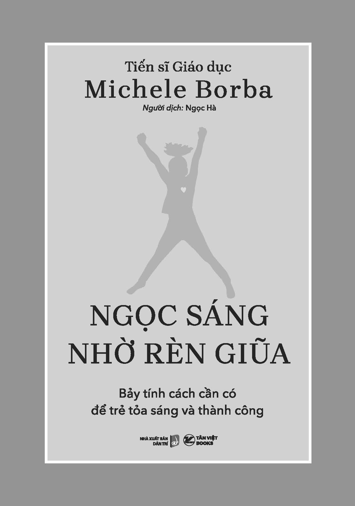  Ngọc Sáng Nhờ Rèn Giũa - Bảy Tính Cách Cần Có Để Trẻ Tỏa Sáng Và Thành Công 