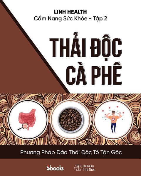 Cẩm Nang Sức Khỏe (Tập 2) Thải Độc Cà Phê - Sbooks