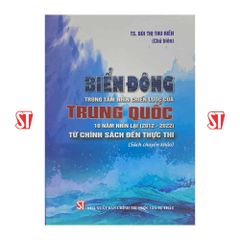  Biển Đông trong tầm nhìn chiến lược của Trung Quốc 10 năm nhìn lại (2012 – 2022) từ chính sách đến thực thi (Sách chuyên khảo) 