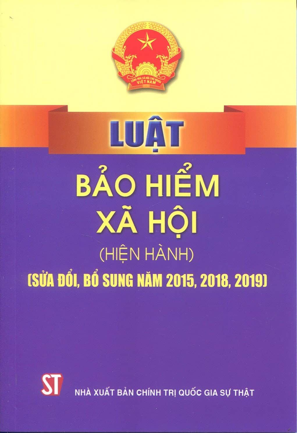  Luật Bảo hiểm xã hội (Hiện hành)(sửa đổi, bổ sung năm 2015, 2018, 2019) 