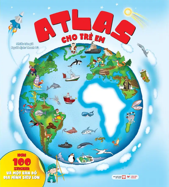 Atlas Cho Trẻ Em - Hơn 100 Sticker Và Bản Đồ Địa Hình Siêu Lớn - Tân Việt