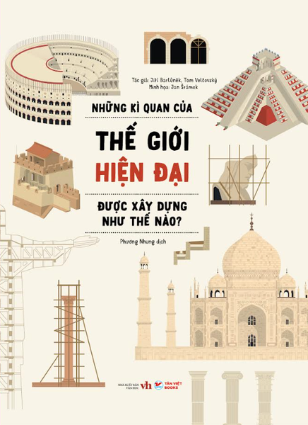 Những Kì Quan Của Thế Giới Hiện Đại Được Xây Dựng Như Thế Nào? - Quán Như