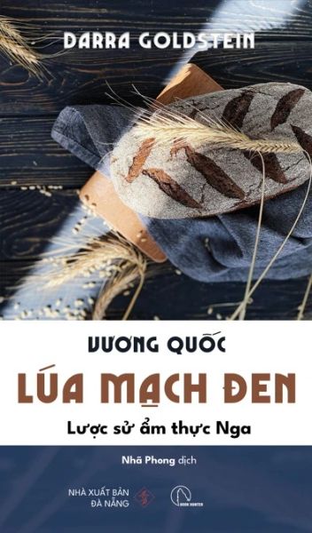 Vương Quốc Lúa Mạch Đen - Lược Sử Ẩm Thực Nga - Book Hunter