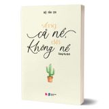  Sống Cả Nể, Đời Không Nể 