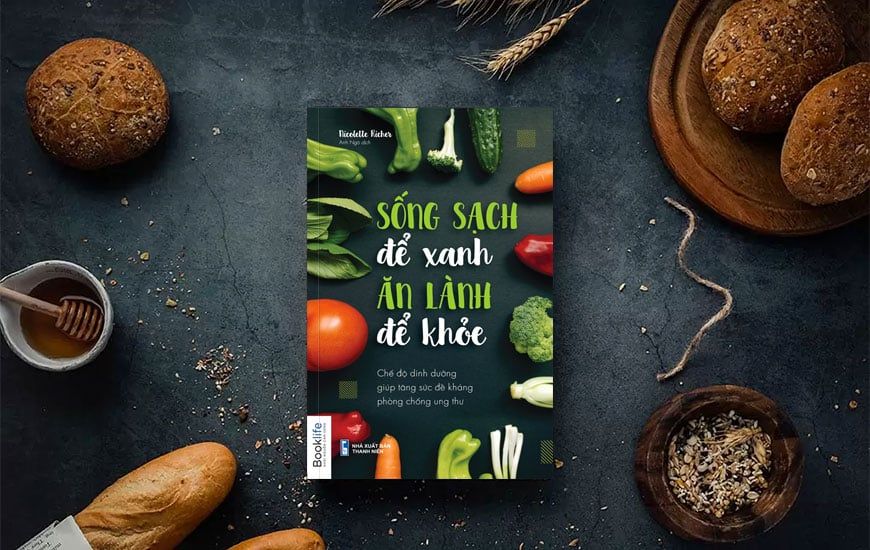  Sống Sạch Để Xanh, Ăn Lành Để Khoẻ (Tái Bản 2022) 