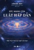  Sức Mạnh Của Luật Hấp Dẫn 