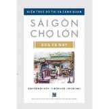  Kiến Trúc Đô Thị Và Cảnh Quan - Sài Gòn Chợ Lớn Xưa Và Nay 