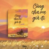  Cùng Cha Mẹ Già Đi 