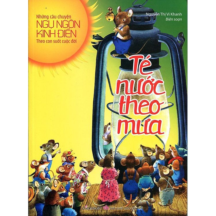  Những Câu Chuyện Ngụ Ngôn Kinh Điển Theo Bé Suốt Cuộc Đời - Té Nước Theo Mưa (Tái Bản 2016) 
