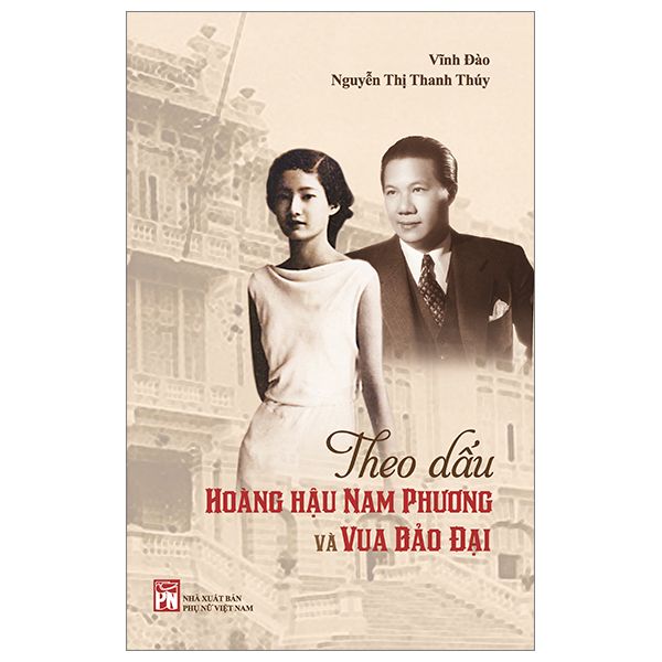  Theo Dấu Hoàng Hậu Nam Phương Và Vua Bảo Đại 