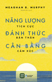  Năng Lượng Tích Cực - Đánh Thức Bản Thân - Cân Bằng Cảm Xúc 