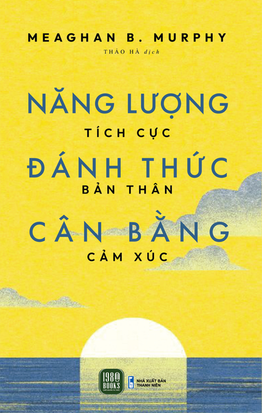 Năng Lượng Tích Cực - Đánh Thức Bản Thân - Cân Bằng Cảm Xúc - 1980Books