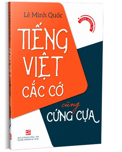 Tiếng Việt Cắc Cớ Cũng Cứng Cựa