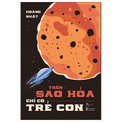  Trên Sao Hỏa Chỉ Có Trẻ Con 