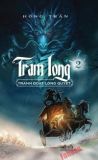  Trảm Long – Tập 2: Tranh Đoạt Long Quyết 