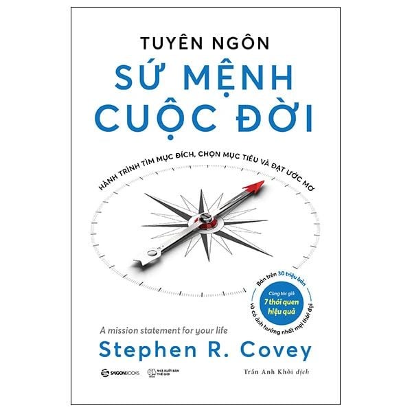 Tuyên Ngôn Sứ Mệnh Cuộc Đời - Hành Trình Tìm Mục Đích, Chọn Mục Tiêu Và Đạt Được Ước Mơ