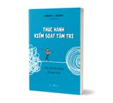  Thực Hành Kiểm Soát Tâm Trí: Làm Chủ Hội Chứng Rối Loạn Lo Âu 