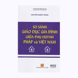  So Sánh Giáo Dục Gia Đình Giữa Phụ Huynh Pháp Và Việt Nam 