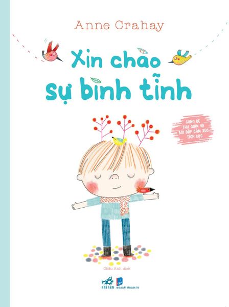 Cùng Bé Thư Giãn Và Bồi Đắp Cảm Xúc Tích Cực - Xin Chào Sự Bình Tĩnh
