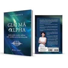  Giải Mã Alpha - Biến Đổi Cuộc Sống, Sức Khỏe Và Kinh Doanh 