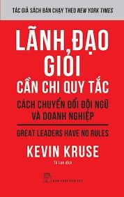  Lãnh Đạo Giỏi Cần Chi Quy Tắc: Cách Chuyển Đổi Đội Ngũ Và Doanh Nghiệp 