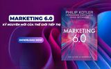  P.Kotler. Tiếp Thị 6.0: Tương Lai Là Toàn Nhập 