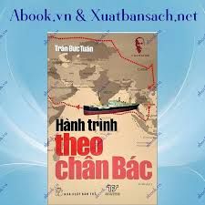  Di Sản Hồ Chí Minh. Hành Trình Theo Chân Bác 