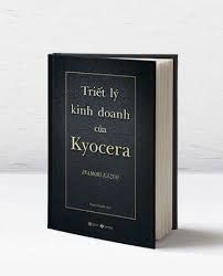  Triết Lý Kinh Doanh Của Kyocera (Tái Bản 2024) 