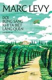  Đời Bừng Sáng Khi Ta Biết Lãng Quên 