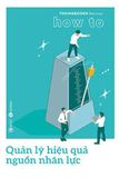  How To - Quản Lý Hiệu Quả Nguồn Nhân Lực 