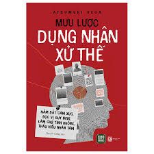  Mưu Lược Dụng Nhân Xử Thế 