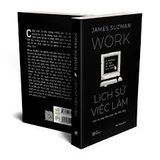  Lịch Sử Việc Làm - Cách Sử Dụng Thời Gian Của Nhân Loại 