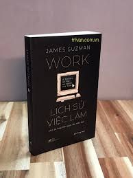  Lịch Sử Việc Làm - Cách Sử Dụng Thời Gian Của Nhân Loại 