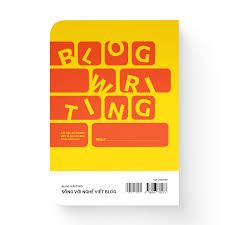  Blog Writing - Sống Với Nghề Viết Blog 