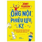  Ông Nội Phiêu Lưu Ký - Câu Chuyện Về Nửa Triệu Bảng Anh, Một Ông Nội Mới Toanh, Và Một Chuyến Phiêu Lưu Vô Giá 