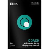  Coach - Khởi Nghiệp Độc Lập Bằng Kỹ Năng Khai Vấn 