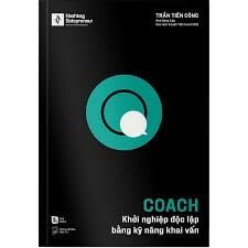 Coach - Khởi Nghiệp Độc Lập Bằng Kỹ Năng Khai Vấn - RIO Book