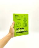  Cách Mạng Cảm Xúc Từ Thương Hiệu - Bìa Cứng 