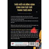  Thấu Hiểu Và Đồng Hành Cùng Con Ở Độ Tuổi Thanh Thiếu Niên 