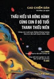 Thấu Hiểu Và Đồng Hành Cùng Con Ở Độ Tuổi Thanh Thiếu Niên - Tân Việt