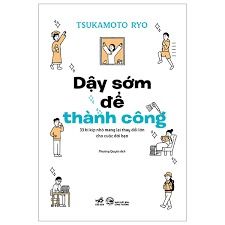  Dậy Sớm Để Thành Công - 33 Bí Kíp Nhỏ Mang Lại Thay Đổi Lớn Cho Cuộc Đời Bạn 
