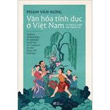  Văn Hóa Tính Dục Ở Việt Nam - Từ Thế Kỷ X Đến Đầu Thế Kỷ XX 