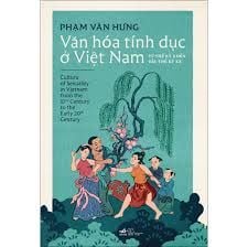  Văn Hóa Tính Dục Ở Việt Nam - Từ Thế Kỷ X Đến Đầu Thế Kỷ XX 