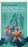  Văn Hóa Tính Dục Ở Việt Nam - Từ Thế Kỷ X Đến Đầu Thế Kỷ XX 